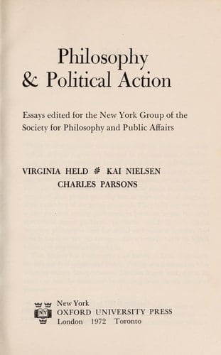 Philosophy & political action;: Essays edited for the New York Group of the Society for Philosophy and Public Affairs