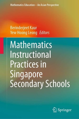 Mathematics Instructional Practices in Singapore Secondary Schools