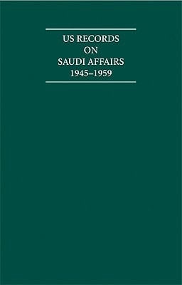 US Records on Saudi Affairs 1945–1959 8 Volume Hardback Set (Cambridge Archive Editions)