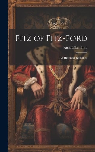Fitz of Fitz-Ford An Historical Romance