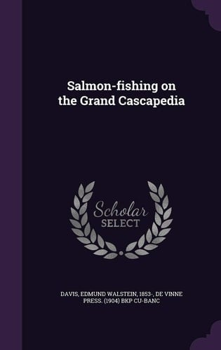 Salmon-Fishing on the Grand Cascapedia