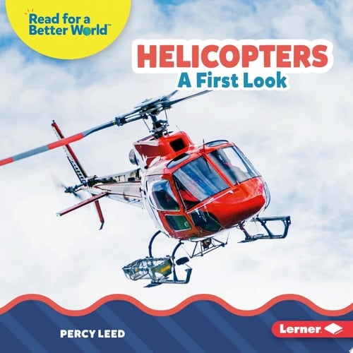 Helicopters A First Look