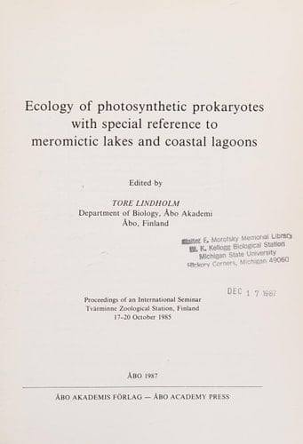 Ecology of photosynthetic prokaryotes with special reference to meromictic lakes and coastal lagoons: Proceedings of an international seminar, ... 17-20 October 1985 (Acta Academiae Aboensis)