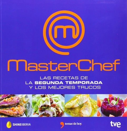 Masterchef. Las recetas de la segunda temporada y los mejores trucos