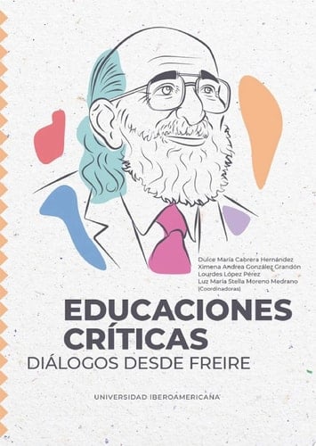 Educaciones críticas Diálogos desde Freire