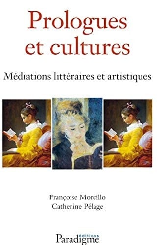 Prologues et cultures médiations littéraires et artistiques