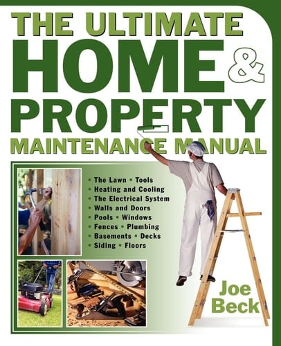 The Ultimate Home and Property Maintenance Manual