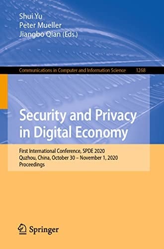 Security and Privacy in Digital Economy First International Conference, SPDE 2020, Quzhou, China, October 30 – November 1, 2020, Proceedings