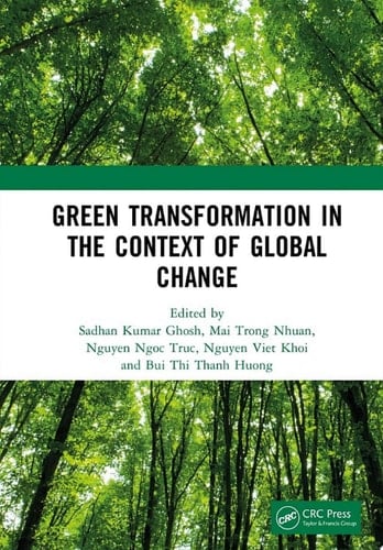 Green Transformation in the Context of Global Change Proceedings of the International Conference on Green Transformation in the Context of Global Change (GREEN 2024), Hanoi, Vietnam, October 24th–25th, 2024