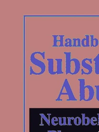 Handbook of Substance Abuse Neurobehavioral Pharmacology
