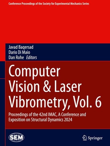 Computer Vision & Laser Vibrometry, Vol. 6 Proceedings of the 42nd IMAC, A Conference and Exposition on Structural Dynamics 2024