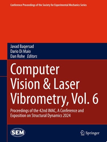 Computer Vision & Laser Vibrometry, Vol. 6