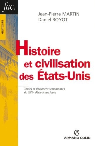 Histoire Et Civilisation Des États-Unis Textes Et Documents Commentés Du XVIIe Siècle À Nos Jours
