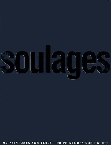 Soulages 90 peintures sur papier, 90 peintures sur toile