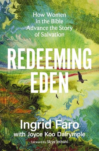 Redeeming Eden How Women in the Bible Advance the Story of Salvation