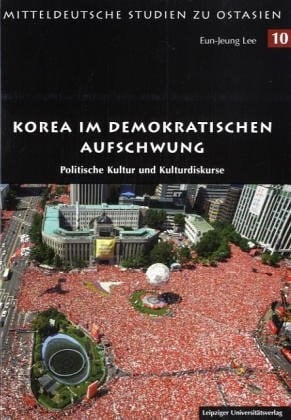 Korea im demokratischen Aufschwung politische Kultur und Kulturdiskurse