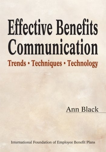 Effective Benefits Communication Trends, Techniques, Technology