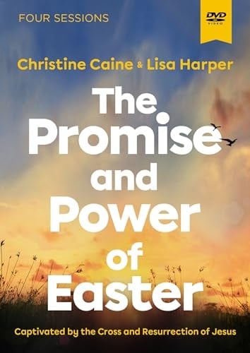 The Promise And Power Of Easter Video Study: Captivated By The Cross And Resurrection Of Jesus