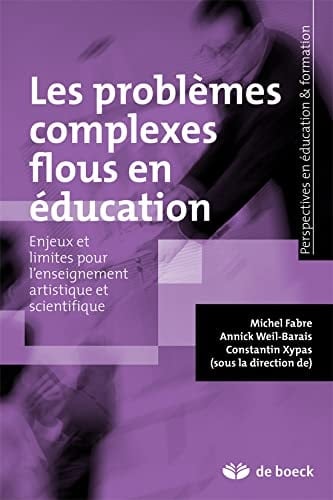 Les problèmes complexes flous en éducation Enjeux et limites pour l'enseignement artistique et scientifique