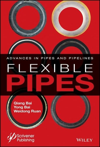 Flexible Pipes Advances in Pipes and Pipelines