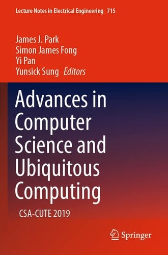 Advances in Computer Science and Ubiquitous Computing CSA-CUTE 2019