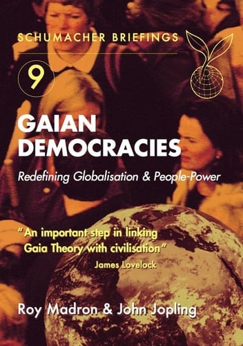 Gaian Democracies: Redefining Globalisation and People-Power
