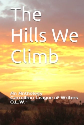 The Hills We Climb: An Anthology