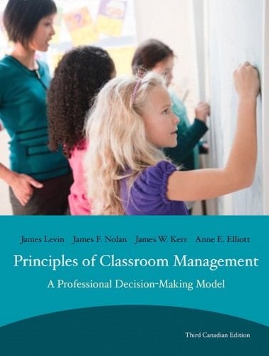 Principles of Classroom Management: A Professional Decision-Making Model, Third Canadian Edition with MyEducationLab (3rd Edition)