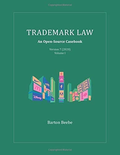 Trademark Law: an Open-Source Casebook - Version 7 Volume I