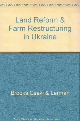 Land Reform and Farm Restructuring in Ukraine
