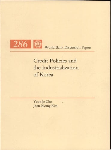 Credit Policies and the Industrialization of Korea