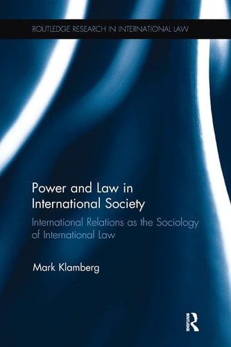 Power and Law in International Society International Relations as the Sociology of International Law