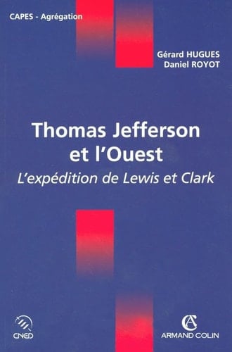 Thomas Jefferson et l'Ouest l'expédition de Lewis et Clark