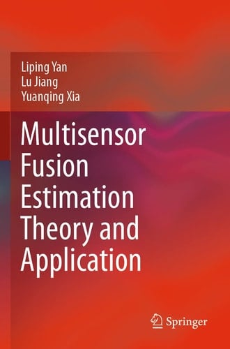 Multisensor Fusion Estimation Theory and Application