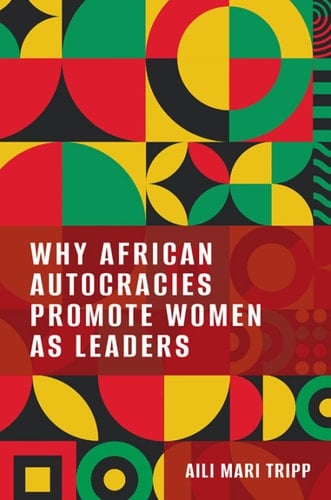 Why African Autocracies Promote Women as Leaders