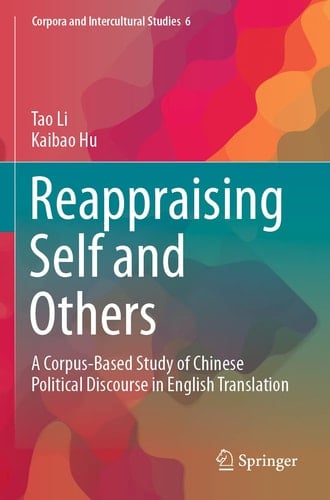 Reappraising Self and Others A Corpus-Based Study of Chinese Political Discourse in English Translation
