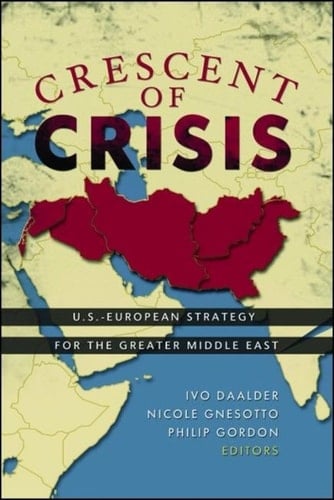 Crescent of Crisis U.S.-European Strategy for the Greater Middle East