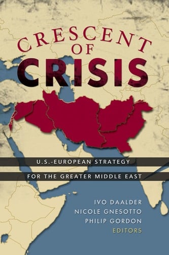 Crescent of Crisis U.S.-European Strategy for the Greater Middle East