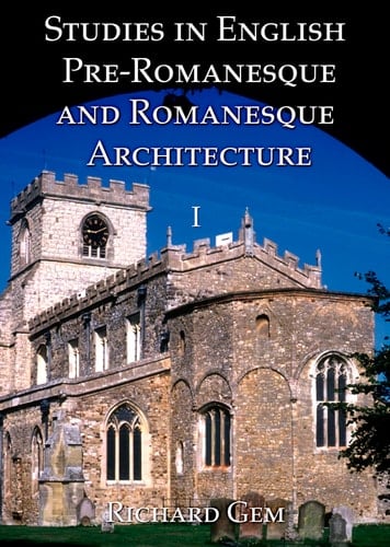 Studies in English Pre-Romanesque and Romanesque Architecture Volumes I and II