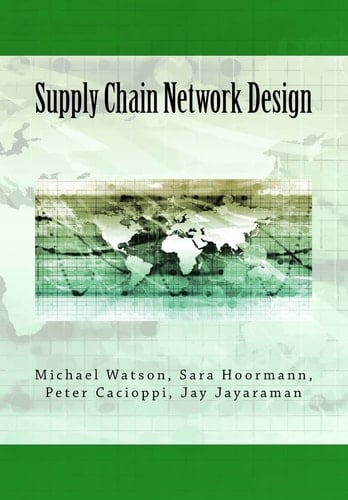 Supply Chain Network Design Understanding the Optimization Behind Supply Chain Design Projects
