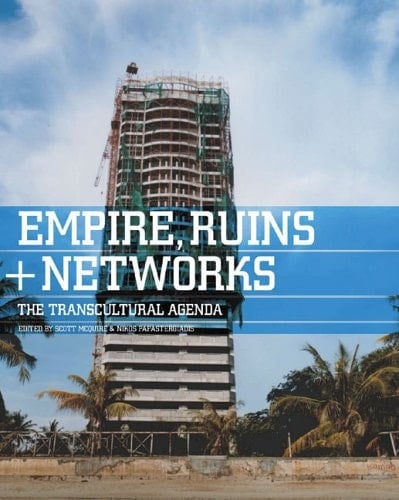 Empires, Ruins Plus Networks