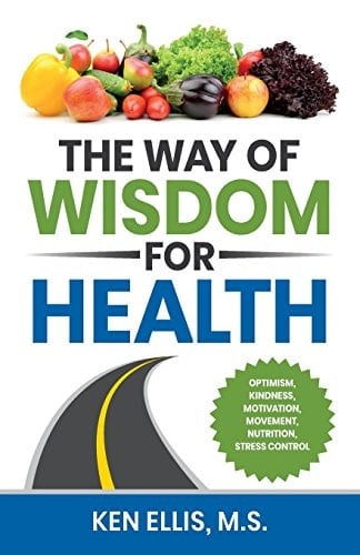 The Way of Wisdom for Health Optimism, Kindness, Motivation, Movement, Nutrition, Stress Control and 17 Wise Ways to Outsmart Diabetes on a Daily Basis