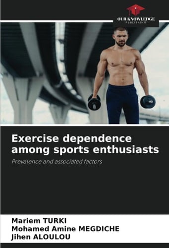 Exercise dependence among sports enthusiasts: Prevalence and associated factors