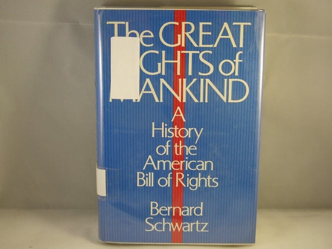 The Great Rights of Mankind: A History of the American Bill of Rights