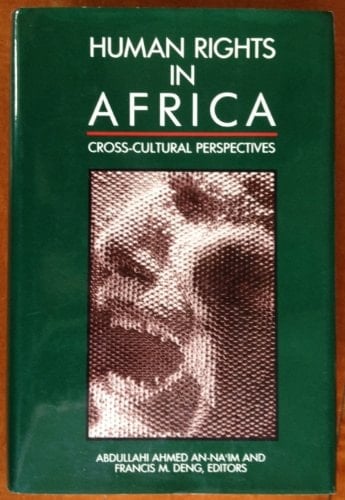 Human Rights in Africa: Cross-Cultural Perspectives