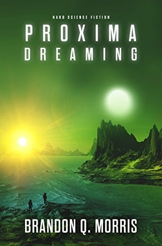 Proxima Dreaming: Hard Science Fiction (Proxima Trilogy Book 3)