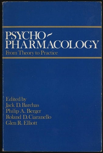 Psychopharmacology: From Theory to Practice