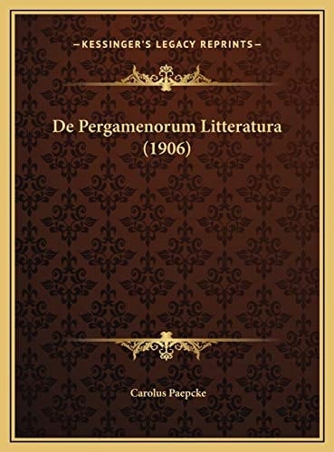 De Pergamenorum Litteratura (1906) (Latin Edition)