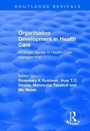 Organisation Development in Health Care Strategic Issues in Health Care Management