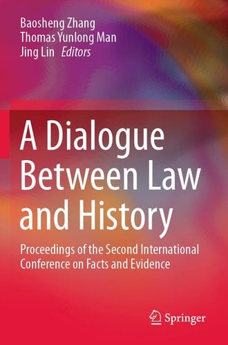 A Dialogue Between Law and History Proceedings of the Second International Conference on Facts and Evidence
